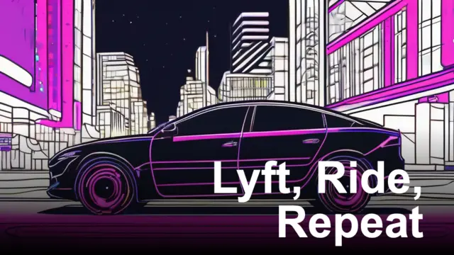 Lyft, Ride, Repeat